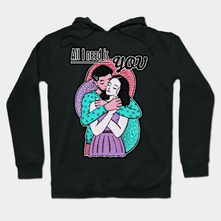 Mixed media - All I need is you Hoodie